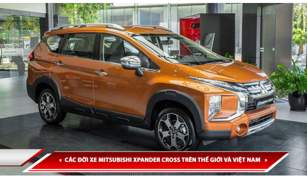 LỊCH SỬ ĐỜI XE MITSUBISHI XPANDER CROSS - CÁC ĐỜI XE MITSUBISHI XPANDER CROSS TRÊN THẾ GIỚI VÀ VIỆT NAM